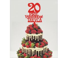 Dekorácia na tortu s nápisom Pre výnimočné dievča + rok výročia