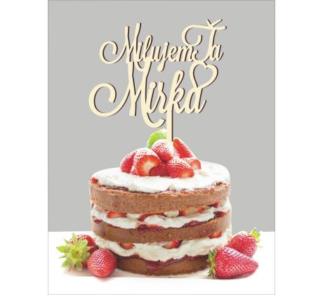 Zápich na tortu s nápisom milujem Ťa s menom z dreva
